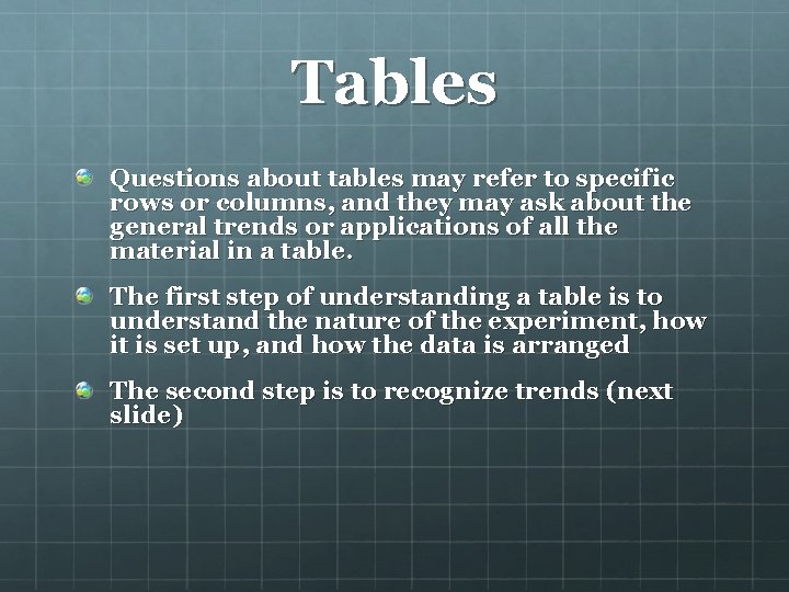 Tables Questions about tables may refer to specific rows or columns, and they may