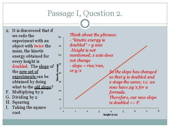 Passage I, Question 2. Think about the phrases: - “kinetic energy is doubled” =