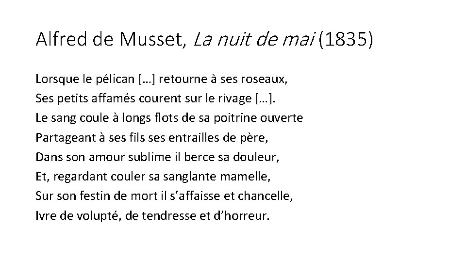Alfred de Musset, La nuit de mai (1835) Lorsque le pélican […] retourne à
