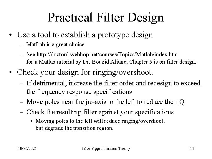 Practical Filter Design • Use a tool to establish a prototype design – Mat.