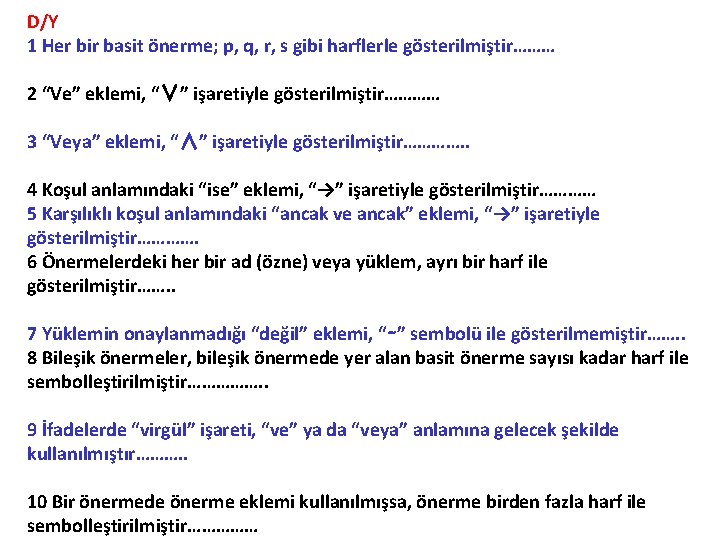 D/Y 1 Her bir basit önerme; p, q, r, s gibi harflerle gösterilmiştir……… 2