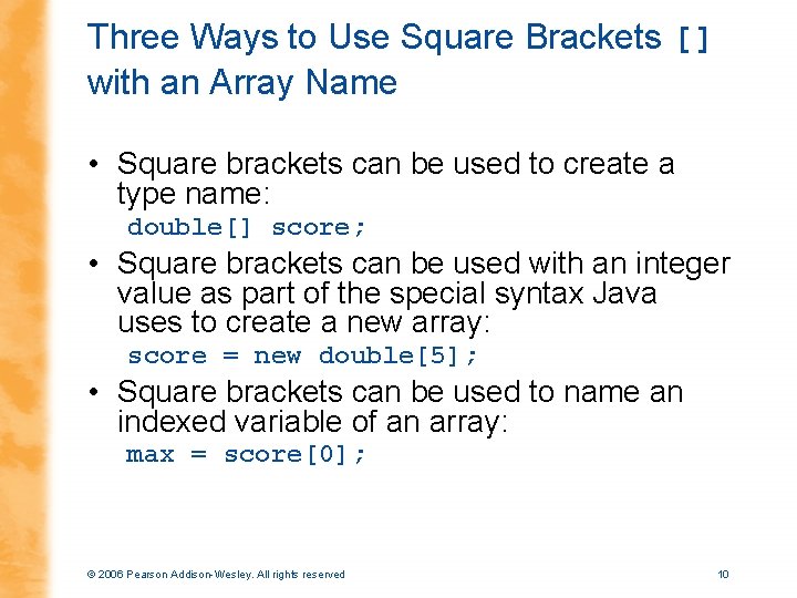 Three Ways to Use Square Brackets [] with an Array Name • Square brackets