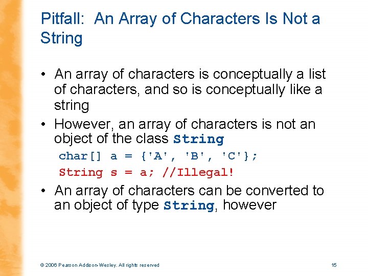 Pitfall: An Array of Characters Is Not a String • An array of characters