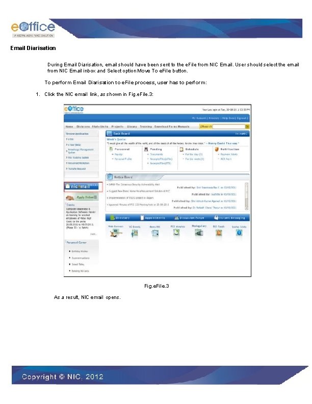 Email Diarisation During Email Diarisation, email should have been sent to the e. File