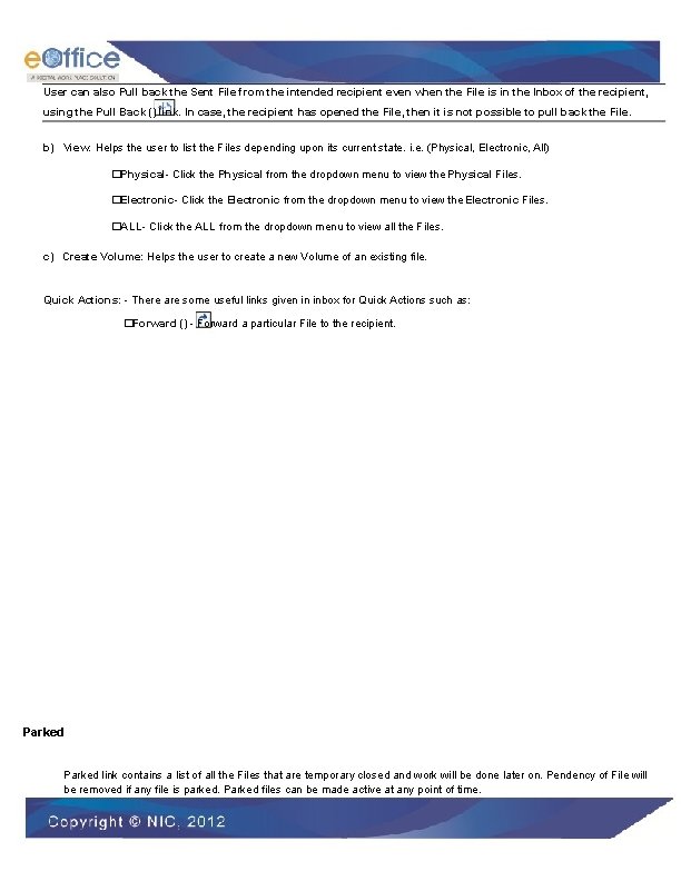 User can also Pull back the Sent File from the intended recipient even when