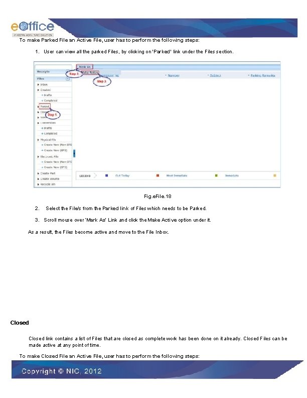 To make Parked File an Active File, user has to perform the following steps:
