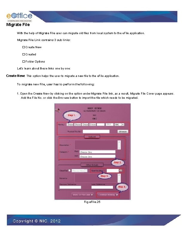 Migrate File With the help of Migrate File user can migrate old files from