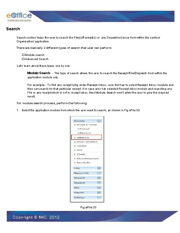 Search section helps the user to search the File(s)/Receipt(s) or any Dispatched issue from