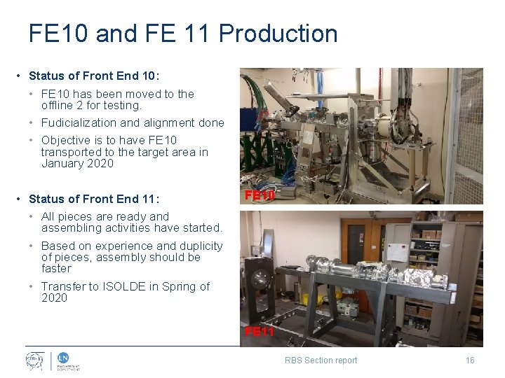 FE 10 and FE 11 Production • Status of Front End 10: • FE