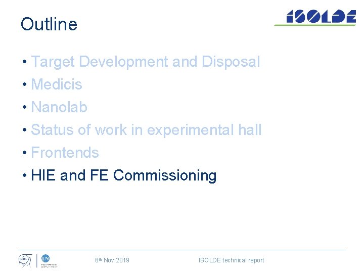 Outline • Target Development and Disposal • Medicis • Nanolab • Status of work