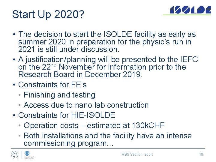 Start Up 2020? • The decision to start the ISOLDE facility as early as