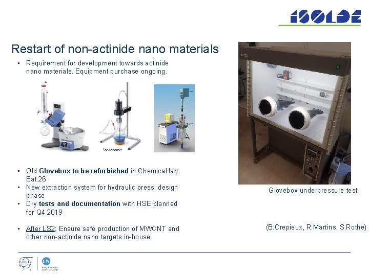 Restart of non-actinide nano materials • Requirement for development towards actinide nano materials. Equipment