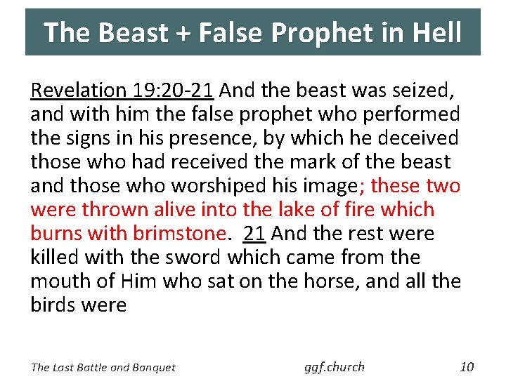 The Beast + False Prophet in Hell Revelation 19: 20 -21 And the beast