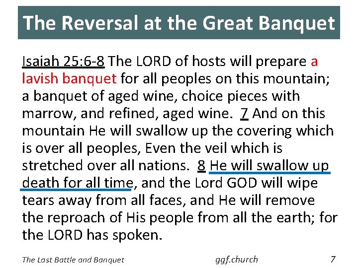 The Reversal at the Great Banquet Isaiah 25: 6 -8 The LORD of hosts
