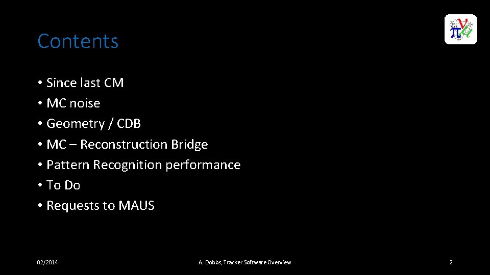 Contents • Since last CM • MC noise • Geometry / CDB • MC