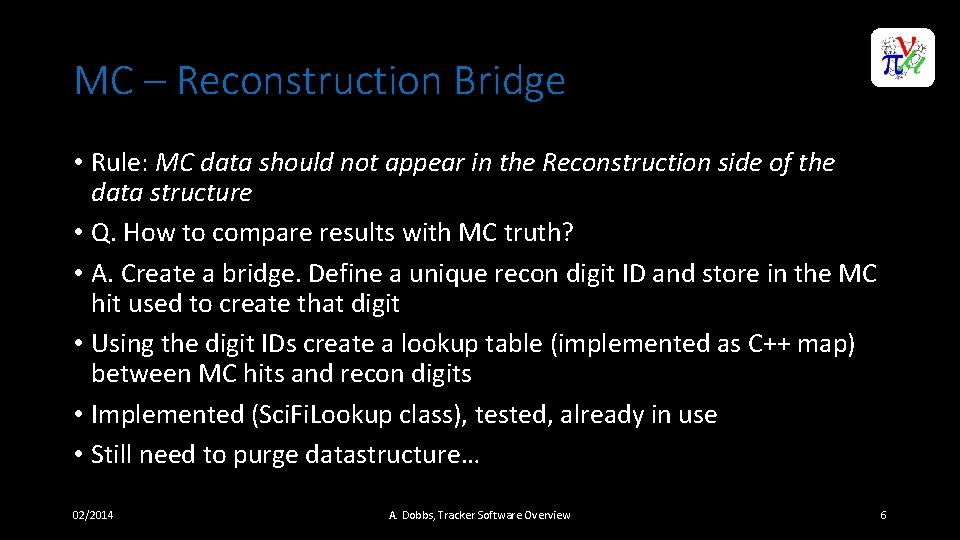 MC – Reconstruction Bridge • Rule: MC data should not appear in the Reconstruction