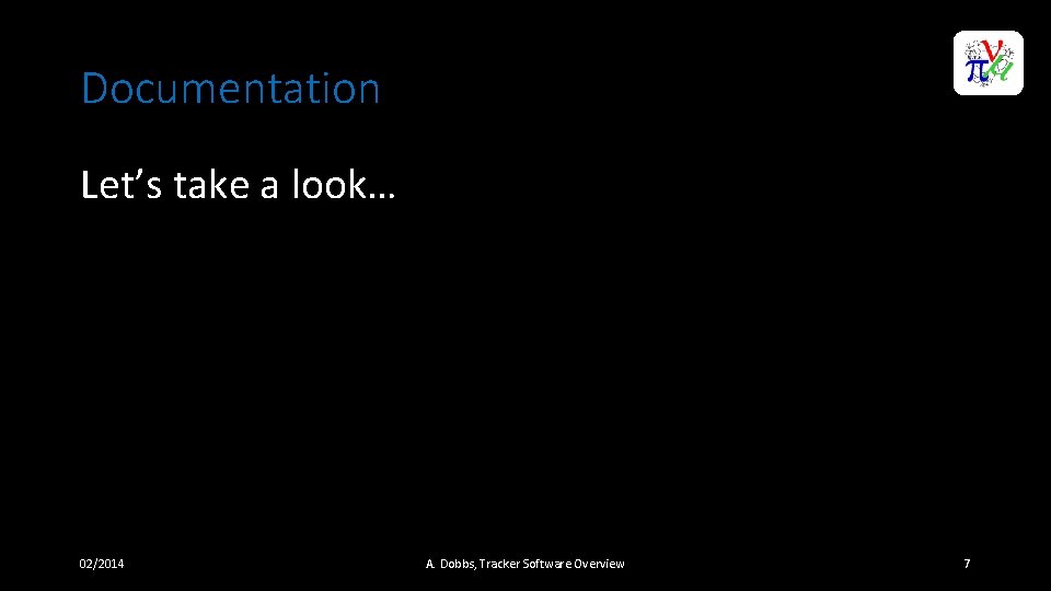 Documentation Let’s take a look… 02/2014 A. Dobbs, Tracker Software Overview 7 