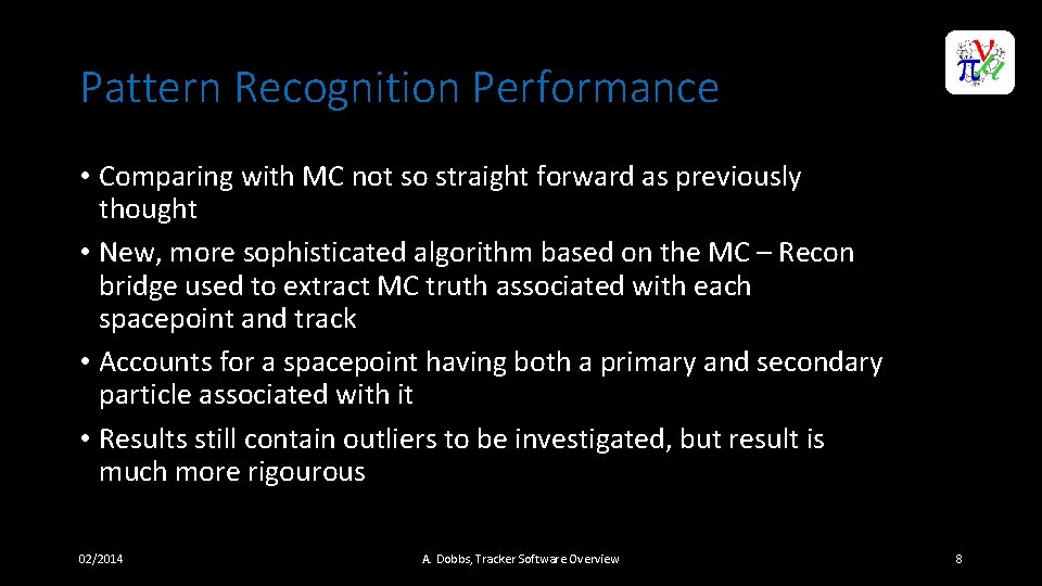 Pattern Recognition Performance • Comparing with MC not so straight forward as previously thought