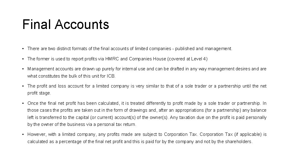 Final Accounts • There are two distinct formats of the final accounts of limited