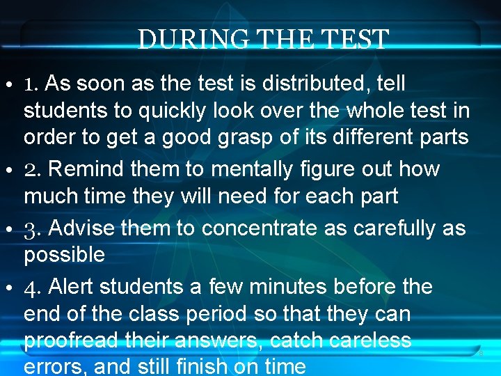 DURING THE TEST • 1. As soon as the test is distributed, tell students