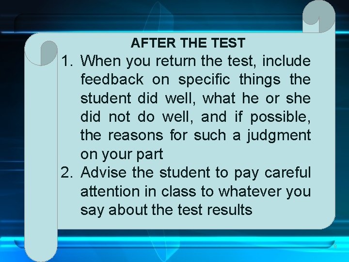 AFTER THE TEST 1. When you return the test, include feedback on specific things