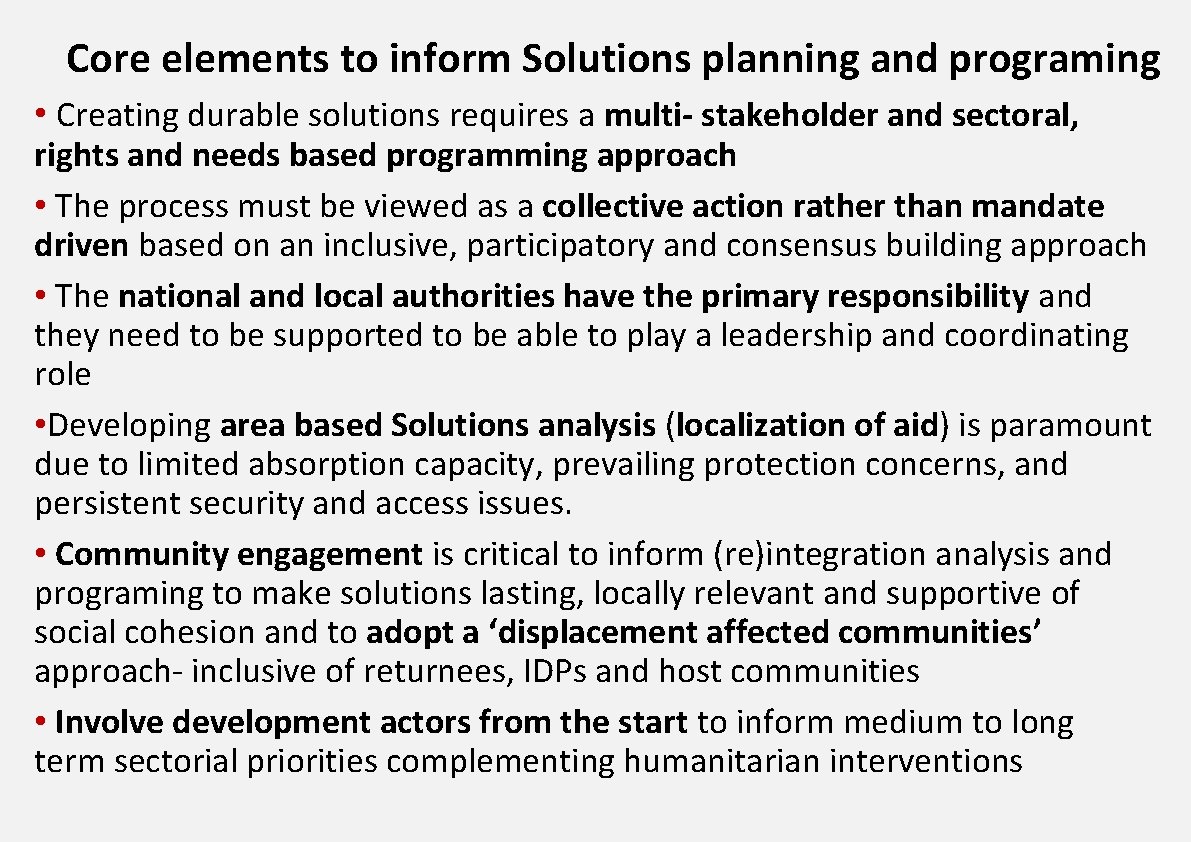 Core elements to inform Solutions planning and programing • Creating durable solutions requires a