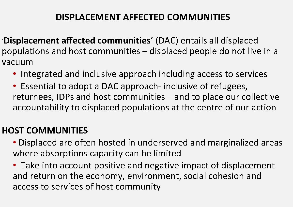 DISPLACEMENT AFFECTED COMMUNITIES ‘Displacement affected communities’ (DAC) entails all displaced populations and host communities