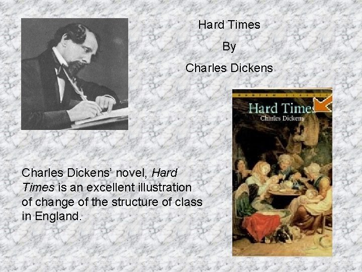 Hard Times By Charles Dickens’ novel, Hard Times is an excellent illustration of change