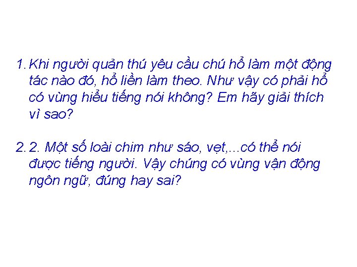 1. Khi người quản thú yêu cầu chú hổ làm một động tác nào