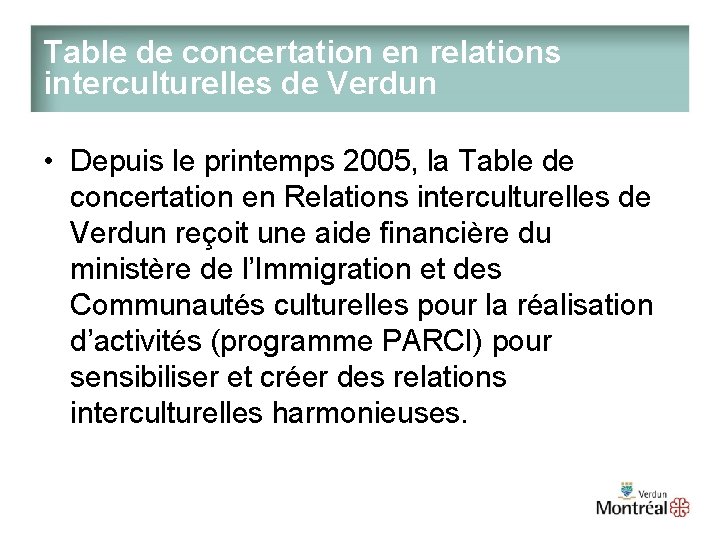 Table de concertation en relations interculturelles de Verdun • Depuis le printemps 2005, la
