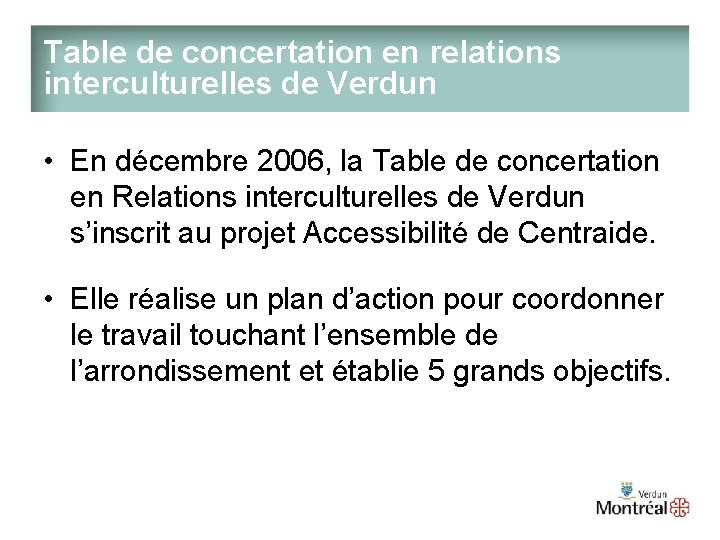 Table de concertation en relations interculturelles de Verdun • En décembre 2006, la Table