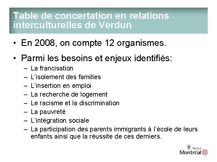 Table de concertation en relations interculturelles de Verdun • En 2008, on compte 12