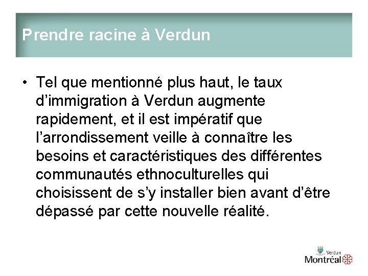 Prendre racine à Verdun • Tel que mentionné plus haut, le taux d’immigration à