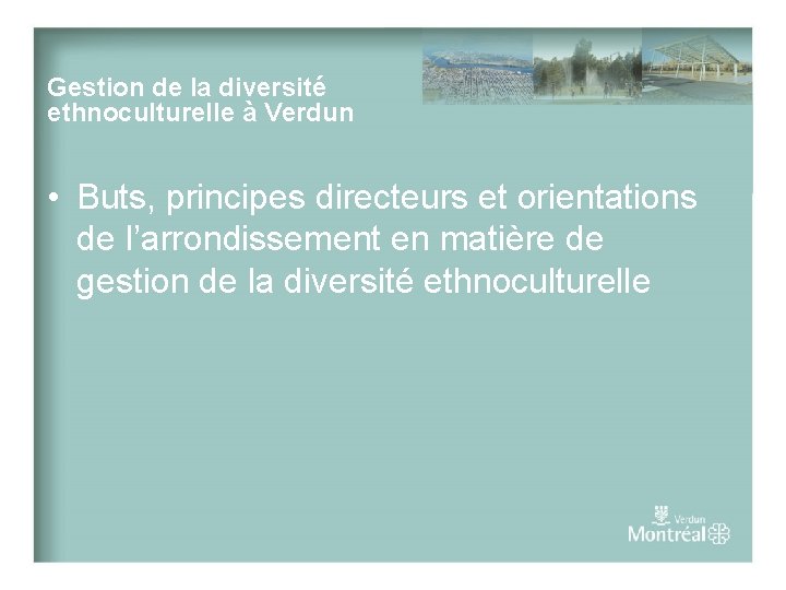 Gestion de la diversité ethnoculturelle à Verdun • Buts, principes directeurs et orientations de