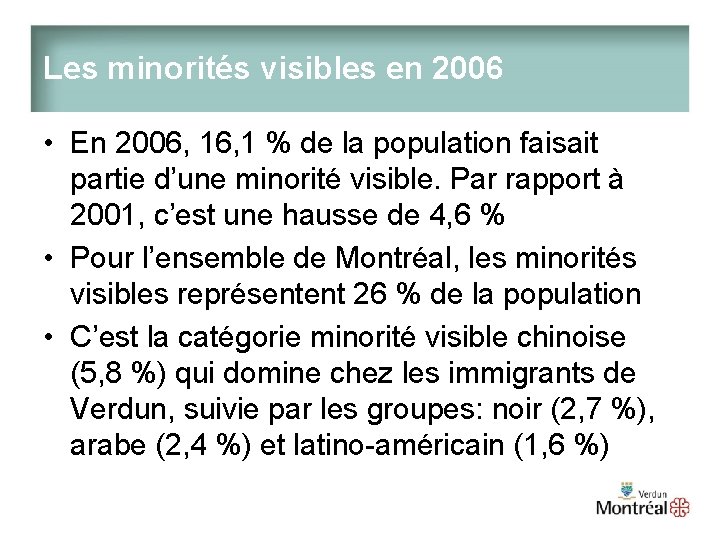 Les minorités visibles en 2006 • En 2006, 1 % de la population faisait