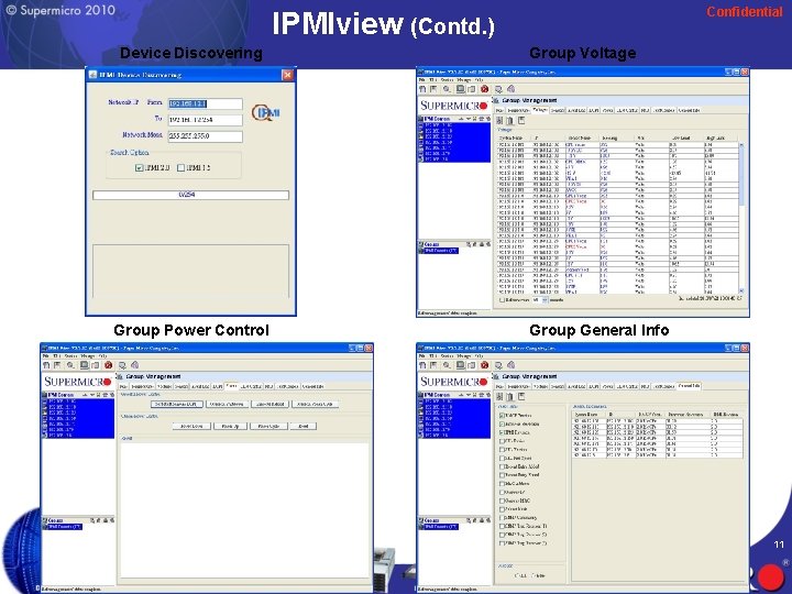 Confidential IPMIview (Contd. ) Device Discovering Group Power Control Group Voltage Group General Info