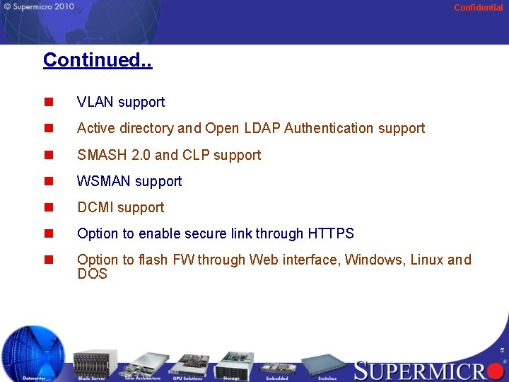 Confidential Continued. . n VLAN support n Active directory and Open LDAP Authentication support