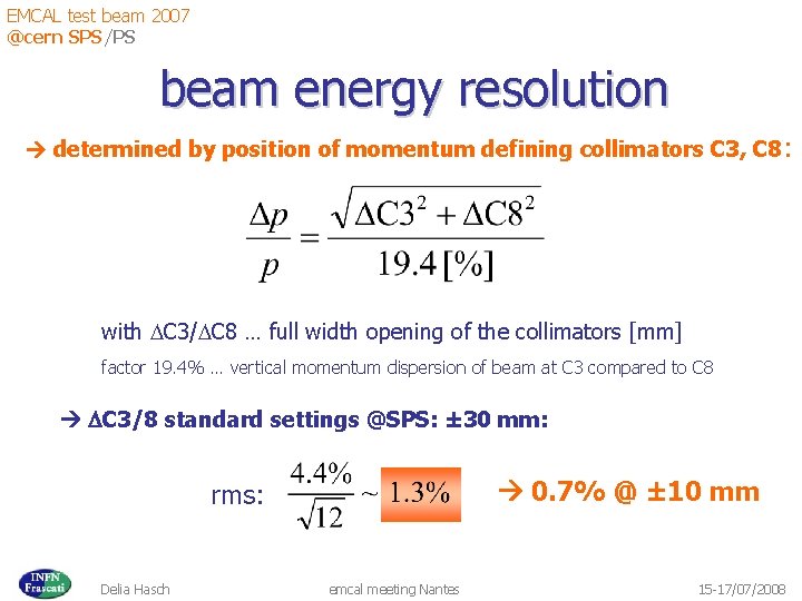 EMCAL test beam 2007 @cern SPS/PS beam energy resolution determined by position of momentum
