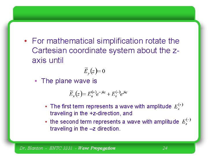  • For mathematical simplification rotate the Cartesian coordinate system about the zaxis until