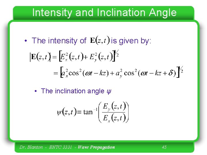 Intensity and Inclination Angle • The intensity of is given by: • The inclination