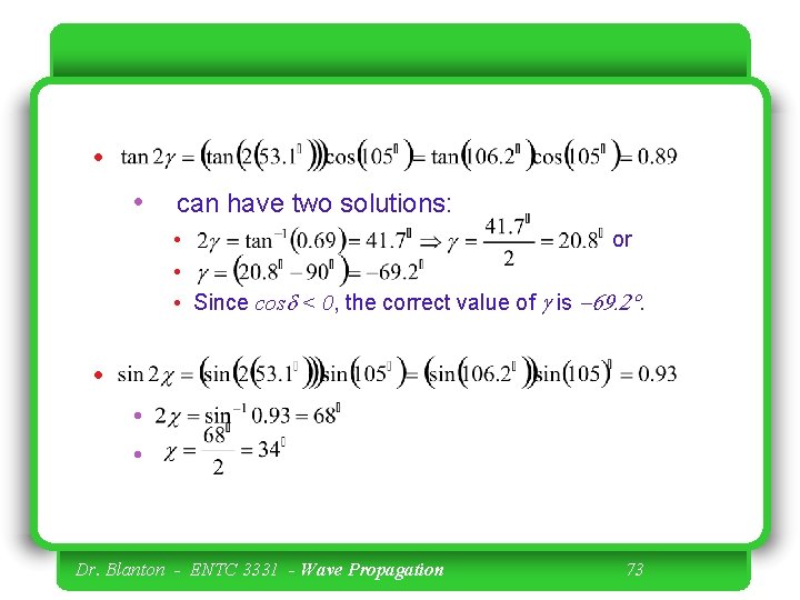  • • can have two solutions: • or • • Since cosd <