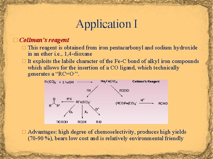 Application I � Collman’s reagent � This reagent is obtained from iron pentacarbonyl and