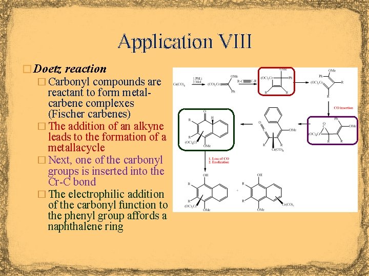 Application VIII � Doetz reaction � Carbonyl compounds are reactant to form metalcarbene complexes