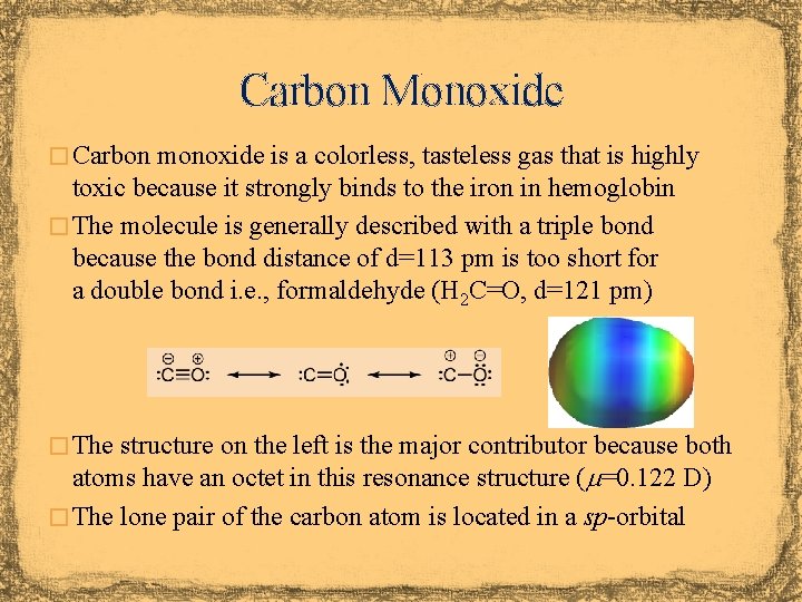 Carbon Monoxide � Carbon monoxide is a colorless, tasteless gas that is highly toxic