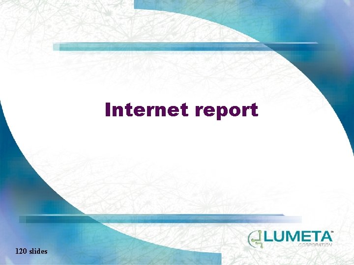 Internet report 120 slides 