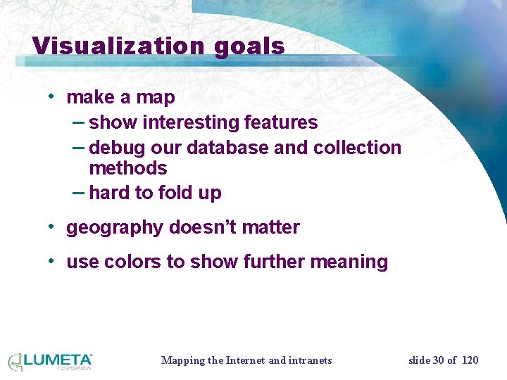 Visualization goals • make a map – show interesting features – debug our database