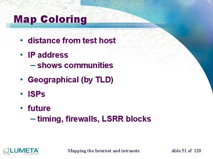 Map Coloring • distance from test host • IP address – shows communities •