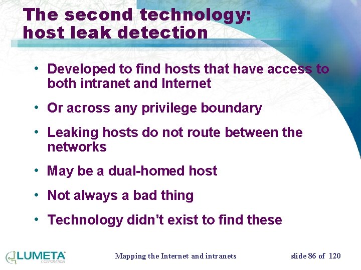 The second technology: host leak detection • Developed to find hosts that have access