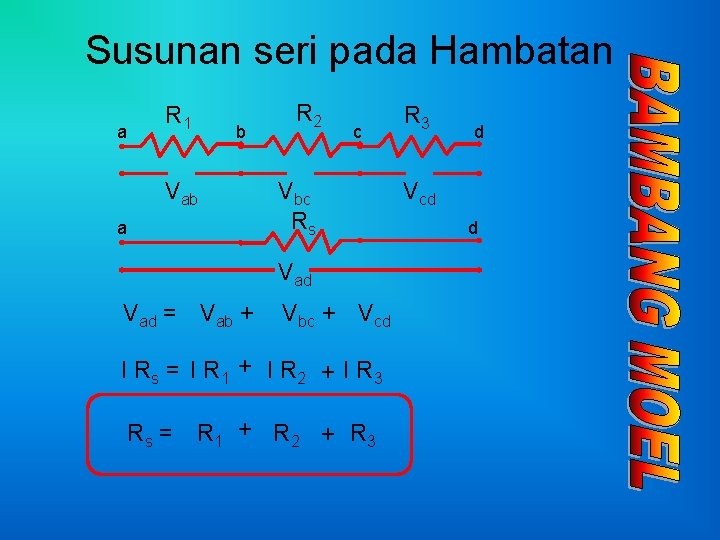 Susunan seri pada Hambatan a R 1 b Vab a R 2 c Vbc