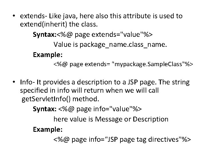  • extends- Like java, here also this attribute is used to extend(inherit) the
